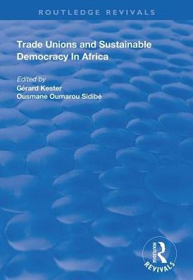 Trade Unions and Sustainable Democracy in Africa / Edition 1