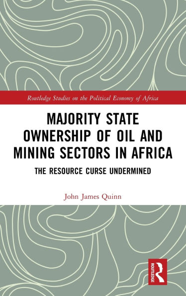 Majority State Ownership of Oil and Mining Sectors Africa: The Resource Curse Undermined