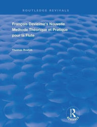 Downloading free ebooks for kobo Francois Devienne's Nouvelle Methode Theorique et Pratique Pour la Flute / Edition 1 MOBI by Thomas Boehm in English 9781138391130