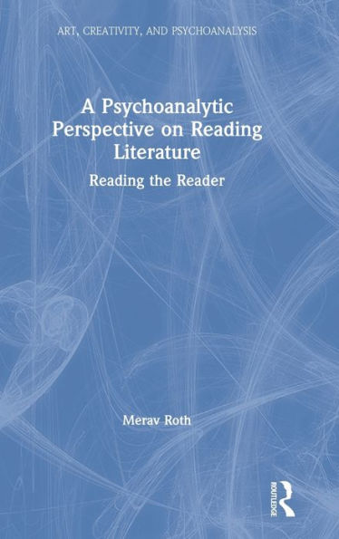 A Psychoanalytic Perspective on Reading Literature: the Reader
