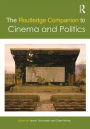The Routledge Companion to Cinema and Politics / Edition 1