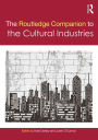 The Routledge Companion to the Cultural Industries / Edition 1