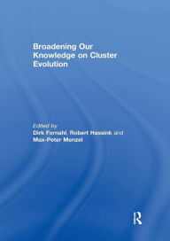 Title: Broadening Our Knowledge on Cluster Evolution / Edition 1, Author: Dirk Fornahl