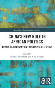 Title: China's New Role in African Politics: From Non-Intervention towards Stabilization? / Edition 1, Author: Christof Hartmann