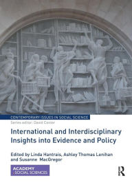 Title: International and Interdisciplinary Insights into Evidence and Policy / Edition 1, Author: Linda Hantrais