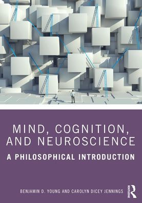 Mind, Cognition, and Neuroscience: A Philosophical Introduction