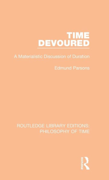 Time Devoured: A Materialistic Discussion of Duration