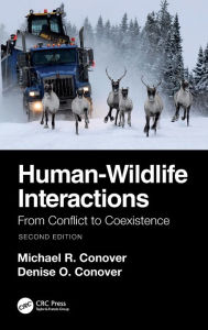 Title: Human-Wildlife Interactions: From Conflict to Coexistence, Author: Michael R. Conover