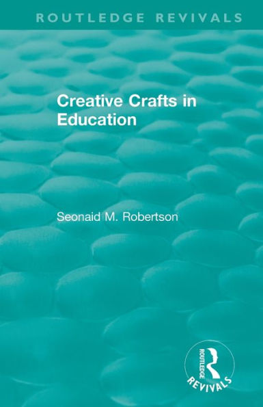 Creative Crafts in Education / Edition 1