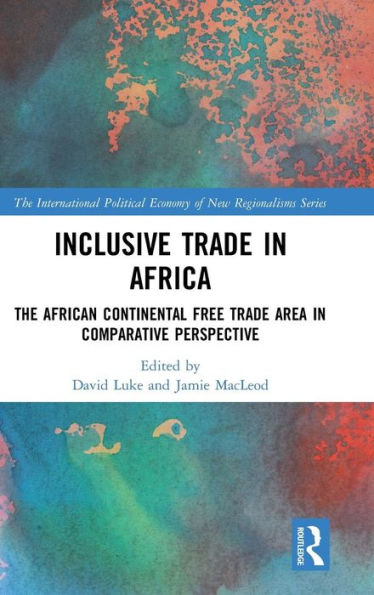 Inclusive Trade in Africa: The African Continental Free Trade Area in Comparative Perspective / Edition 1