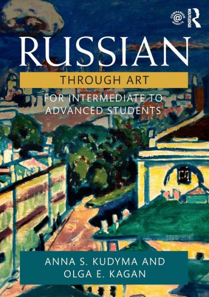 Russian Through Art: For Intermediate to Advanced Students / Edition 1