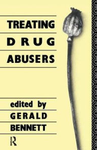 Title: Treating Drug Abusers, Author: G Bennett