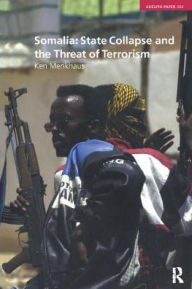 Title: Somalia: State Collapse and the Threat of Terrorism, Author: Ken Menkhaus
