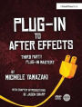 Plug-in to After Effects: The Essential Guide to the 3rd Party Plug-ins