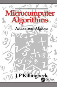 Title: Microcomputer Algorithms: Action from Algebra, Author: John Killingbeck