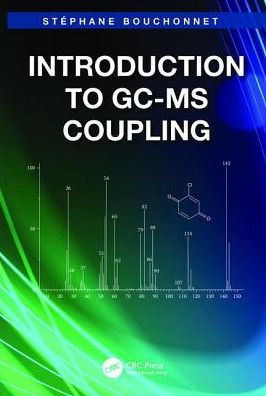 Introduction to GC-MS Coupling / Edition 1