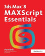 3ds Max 8 MAXScript Essentials
