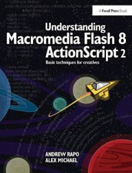 Title: Understanding Macromedia Flash 8 ActionScript 2: Basic techniques for creatives, Author: Andrew Rapo