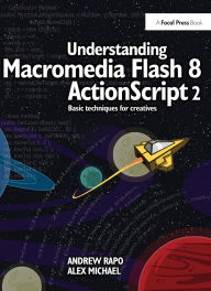 Title: Understanding Macromedia Flash 8 ActionScript 2: Basic techniques for creatives, Author: Andrew Rapo