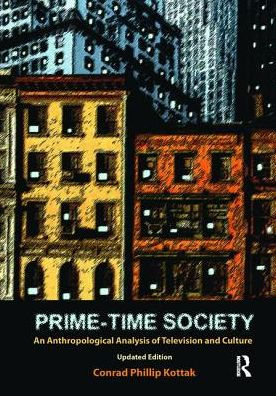 Prime-Time Society: An Anthropological Analysis of Television and Culture, Updated Edition