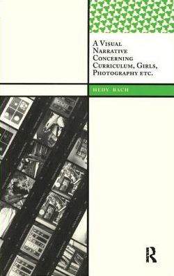 A Visual Narrative Concerning Curriculum, Girls, Photography Etc.