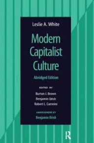 Title: Modern Capitalist Culture, Abridged Edition, Author: Leslie A White