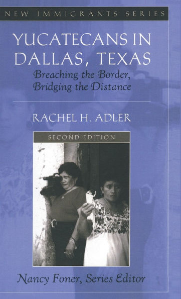 Yucatecans in Dallas, Texas: Breaching the Border, Bridging the Distance
