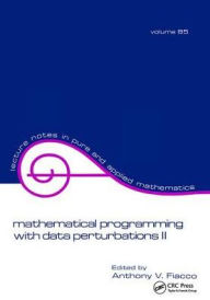 Title: Mathematical Programming with Data Perturbations II, Second Edition / Edition 2, Author: Fiacco