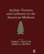 Archaic Hunters and Gatherers in the American Midwest