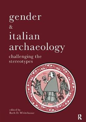 Gender & Italian Archaeology: Challenging the Stereotypes