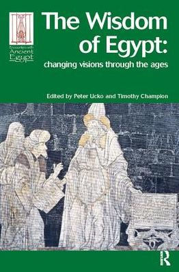 the Wisdom of Egypt: Changing Visions Through Ages