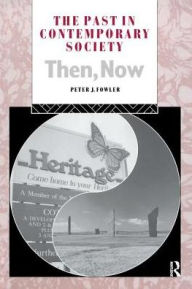 Title: The Past in Contemporary Society: Then, Now, Author: Peter Fowler