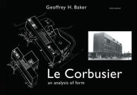 Title: Le Corbusier - An Analysis of Form, Author: Geoffrey Baker