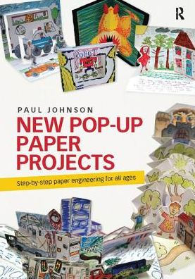 New Pop-Up paper Projects: Step-by-step engineering for all ages