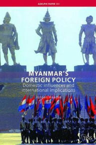 Title: Myanmar's Foreign Policy: Domestic Influences and International Implications, Author: Jurgen Haacke