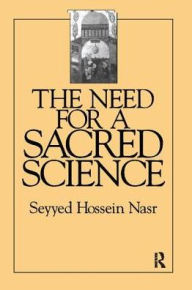 Title: The Need For a Sacred Science, Author: Seyyed Hossein Nasr