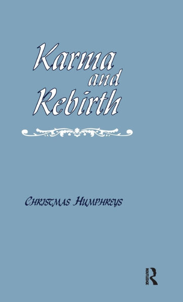 Karma and Rebirth: The Karmic Law of Cause and Effect