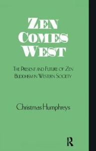 Title: Zen Comes West, Author: Christmas Humphreys