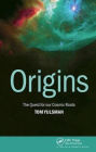 Origins: The Quest for Our Cosmic Roots