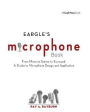 Eargle's The Microphone Book: From Mono to Stereo to Surround - A Guide to Microphone Design and Application / Edition 3