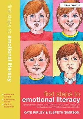 First Steps to Emotional Literacy: A Programme for Children the FS & KS1 and Older who have Language and/or Social Communication Difficulties