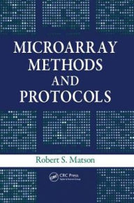 Title: Microarray Methods and Protocols / Edition 1, Author: Robert S. Matson