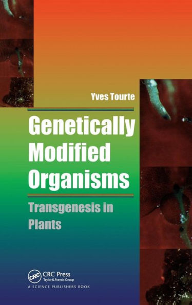 Genetically Modified Organisms: Transgenesis in Plants / Edition 1