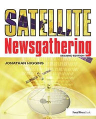 Title: Satellite Newsgathering, Author: Jonathan Higgins