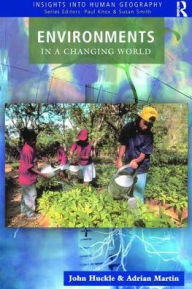 Title: Environments in a Changing World, Author: John Huckle