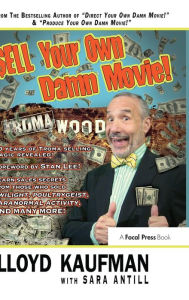 Title: Sell Your Own Damn Movie!, Author: Lloyd Kaufman