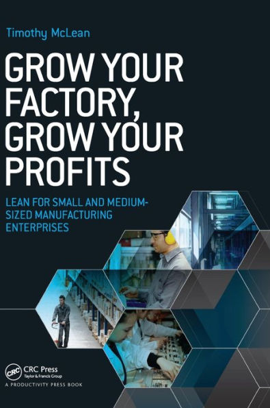 Grow Your Factory, Profits: Lean for Small and Medium-Sized Manufacturing Enterprises