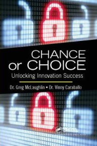 Title: Chance or Choice: Unlocking Innovation Success, Author: Greg McLaughlin