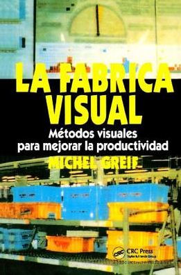 la F brica Visual: Metodos Visuales para Mejorar Productividad