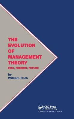 The Evolution of Management Theory: Past, Present, Future